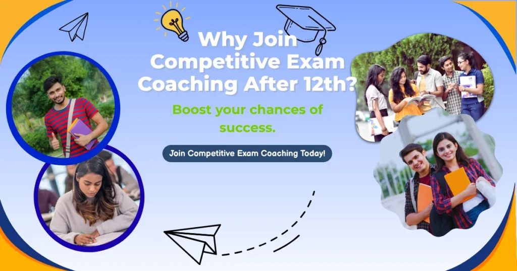 why join competitive exam coaching after 12th
